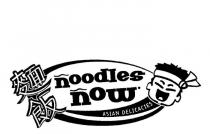 NOODLES NOW ASIAN DELICACIES