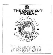 QC THE QUICK-CUT MOBEAL QUICK-CUT LAWNMOWING YOUR BUSINESS IS MY;BUSINESS