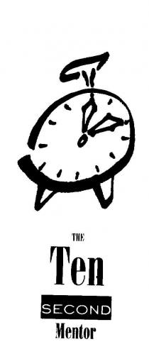 THE TEN SECOND MENTOR