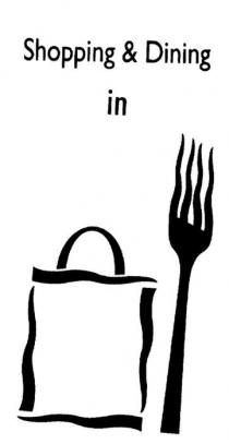 SHOPPING AND DINING IN