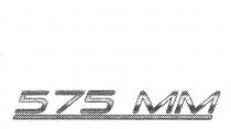 575 MM