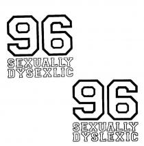 96 SEXUALLY DYSEXLIC 96 SEXUALLY DYSLEXIC