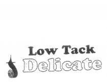 T LOW TACK DELICATE