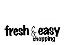 FRESH & EASY SHOPPING