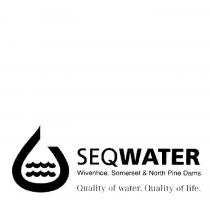 SEQWATER WIVENHOE, SOMERSET & NORTH PINE DAMS QUALITY OF WATER.;QUALITY OF LIFE.
