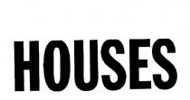 HOUSES
