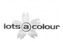 LOTS A COLOUR