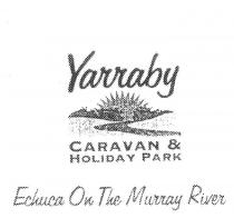 YARRABY CARAVAN & HOLIDAY PARK ECHUCA ON THE MURRAY RIVER