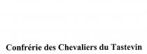 CONFRERIE DES CHEVALIERS DU TASTEVIN