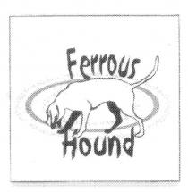 FERROUS HOUND