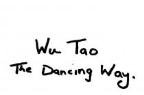 WU TAO THE DANCING WAY.