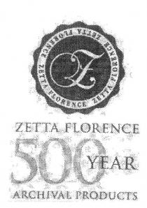 ZF ZETTA FLORENCE 500 YEAR ARCHIVAL PRODUCTS