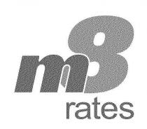 M8 RATES