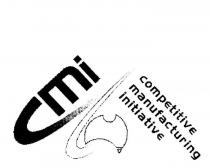 CMI COMPETITIVE MANUFACTURING INITIATIVE