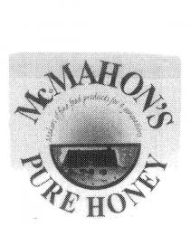 MCMAHON'S PURE HONEY MAKERS OF FINE FOOD PRODUCTS FOR 4 GENERATIONS