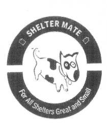 SHELTER MATE FOR ALL SHELTERS GREAT AND SMALL