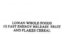 LOWAN WHOLE FOODS GI FAST ENERGY RELEASE FRUIT AND FLAKES CEREAL