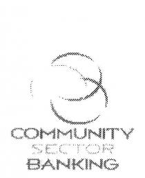 COMMUNITY SECTOR BANKING