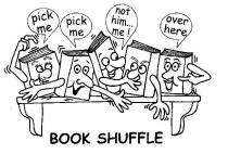 BOOK SHUFFLE PICK ME NOT HIM... ME! OVER HERE