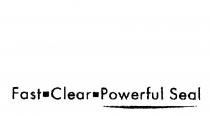 FAST CLEAR POWERFUL SEAL