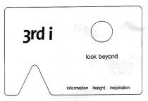 3RD I LOOK BEYOND INFORMATION INSIGHT INSPIRATION