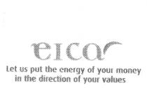 EICA LET US PUT THE ENERGY OF YOUR MONEY IN THE DIRECTION OF YOUR;VALUES