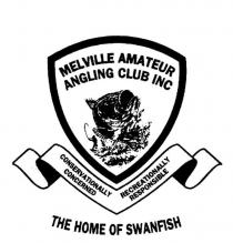 MELVILLE AMATEUR ANGLING CLUB INC THE HOME OF SWANFISH;CONSERVATIONALLY CONCERNED RECREATIONALLY RESPONSIBLE
