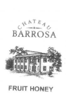 CHATEAU BARROSA FRUIT HONEY