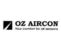 OZ AIRCON YOUR COMFORT FOR ALL SEASONS