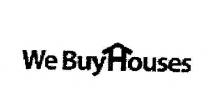 WE BUY HOUSES