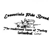 ESSENTIALS PIDE BREAD THE TRADITIONAL TASTE OF TURKEY ISTANBUL;LOAF