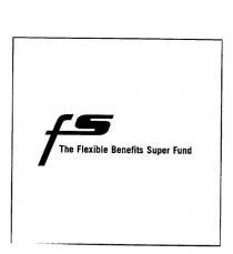 FS THE FLEXIBLE BENEFITS SUPER FUND