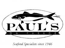 PAUL'S ON PARADE SEAFOOD SPECIALISTS SINCE 1946