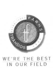 TF TRANDOS FARMS ESTABLISHED 1939 WE'RE THE BEST IN OUR FIELD