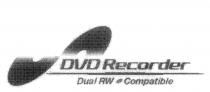 DVD RECORDER DUAL RW COMPATIBLE