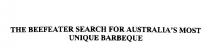 THE BEEFEATER SEARCH FOR AUSTRALIA'S MOST UNIQUE BARBEQUE