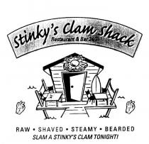 STINKY'S CLAM SHACK RESTAURANT & BAR 24/7 RAW SHAVED STEAMY BEARDED;SLAM A STINKY'S CLAM TONIGHT