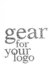 GEAR FOR YOUR LOGO