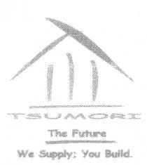 TSUMORI THE FUTURE WE SUPPLY: YOU BUILD.