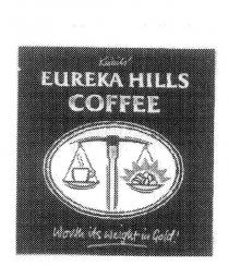 KUBILS' EUREKA HILLS COFFEE WORTH ITS WEIGHT IN GOLD!