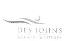 DES JOHNS AQUATIC & FITNESS