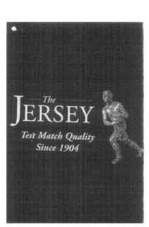 THE JERSEY TEST MATCH QUALITY SINCE 1904