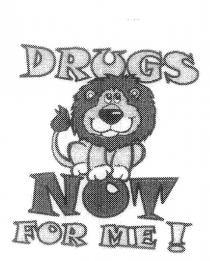 DRUGS NOT FOR ME !