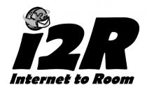 I2R INTERNET TO ROOM