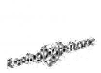 LOVING FURNITURE