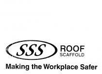 SSS ROOF SCAFFOLD MAKING THE WORKPLACE SAFER