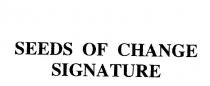 SEEDS OF CHANGE SIGNATURE