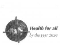 HEALTH FOR ALL BY THE YEAR 2020