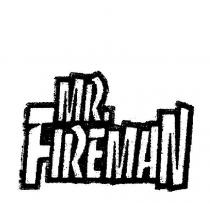 MR. FIREMAN