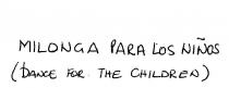MILONGA PARA LOS NINOS (DANCE FOR THE CHILDREN)